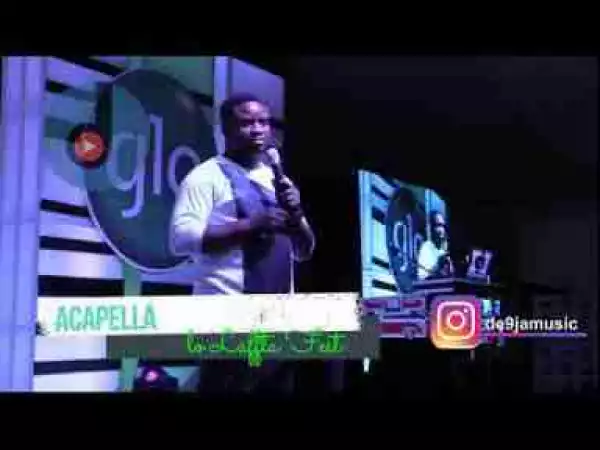 Video: Acapella Performs At Glo Laffta Fest 2017, Lagos